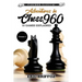 Adventures in Chess960: Fischer Random Chess - Volume 1