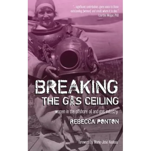 Breaking the Gas Ceiling: Women in the Offshore Oil and Gas Industry
