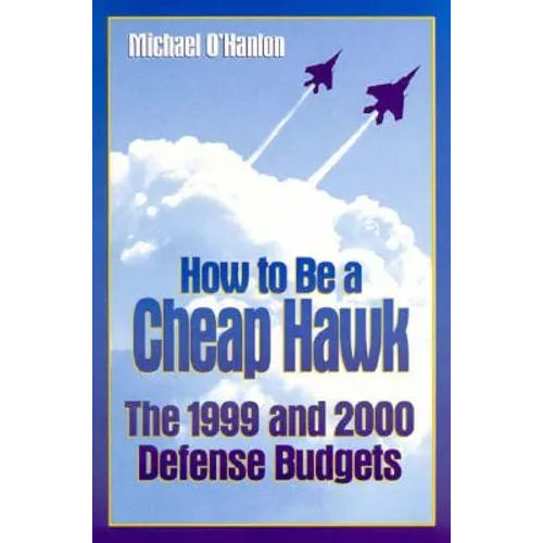 How to Be a Cheap Hawk: The 1999 and 2000 Defense Budgets