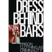Dress Behind Bars: Prison Clothing as Criminality