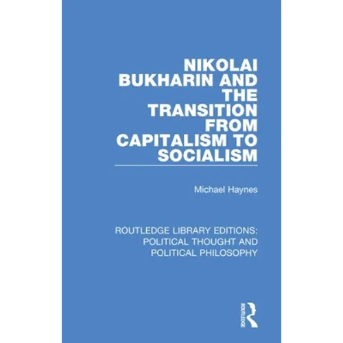 Nikolai Bukharin and the Transition from Capitalism to Socialism