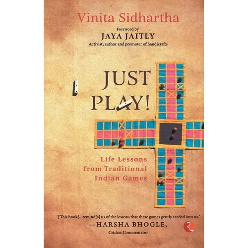 Just Play! Life Lessons from Traditional Indian Games