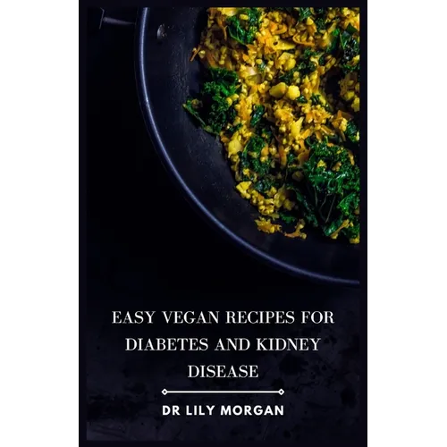 Easy Vegan Recipes for Diabetes and Kidney Disease