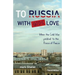 To Russia, with God's Love: When the Cold War yielded to the Prince of Peace