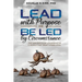 Lead with Purpose or Be Led by Circumstance: The New Rules of Leadership in a World That Won't Stand Still