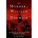 Murder of William of Norwich: The Origins of the Blood Libel in Medieval Europe