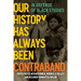 Our History Has Always Been Contraband: In Defense of Black Studies