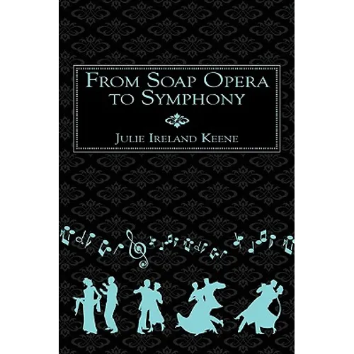 From Soap Opera to Symphony