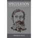 Speculation As a Fine Art and Thoughts on Life