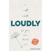 I Will Write Loudly So You Can Hear Me
