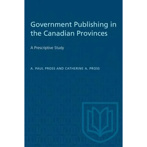 Government Publishing in the Canadian Provinces: A Prescriptive Study