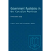 Government Publishing in the Canadian Provinces: A Prescriptive Study