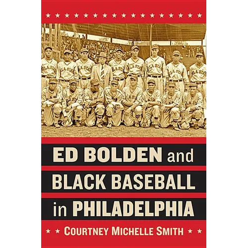 Ed Bolden and Black Baseball in Philadelphia