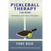 Pickleball Therapy - The Book: Think Better. Feel Better. Play Better.