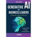 Generative AI For Business Leaders: Complete Book Collection