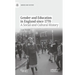 Gender and Education in England Since 1770: A Social and Cultural History