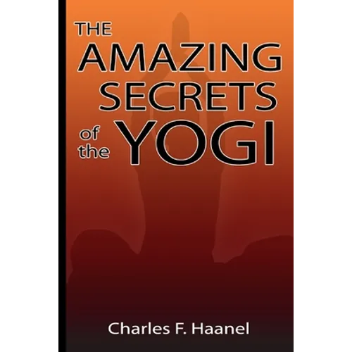 Amazing Secrets of the Yogi