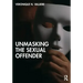 Unmasking the Sexual Offender