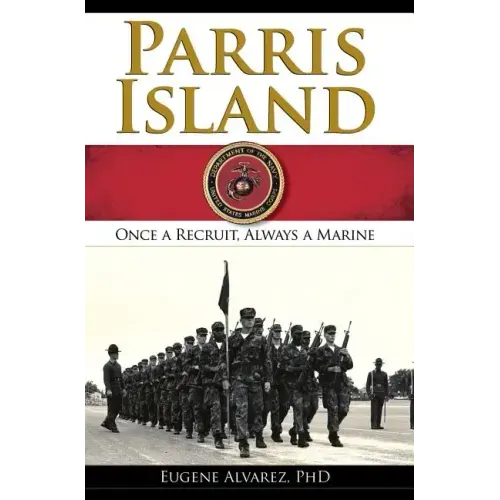 Parris Island: Once a Recruitlways a Marine