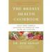 The Breast Health Cookbook: Fast and Simple Recipes to Reduce the Risk of Cancer