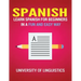 Spanish: Learn Spanish for Beginners in a Fun and Easy Way Including Pronunciation, Spanish Grammar, Reading, and Writing, Plus Short Stories