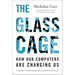 The Glass Cage: How Our Computers Are Changing Us