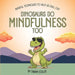 Dinosaurs Do Mindfulness Too: Mindful Techniques to Help Us Chill Out
