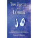 Two Crystals From Lemuria: 12,000 year old Crystals Reveal a Precise Technique for Ascension to the 5th Dimension