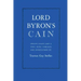 Lord Byron's Cain: Twelve essays and a text with variants and annotations