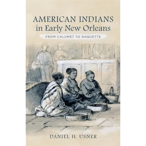 American Indians in Early New Orleans: From Calumet to Raquette