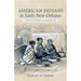 American Indians in Early New Orleans: From Calumet to Raquette