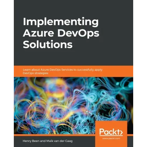 Implementing Azure DevOps Solutions: Learn about Azure DevOps Services to successfully apply DevOps strategies
