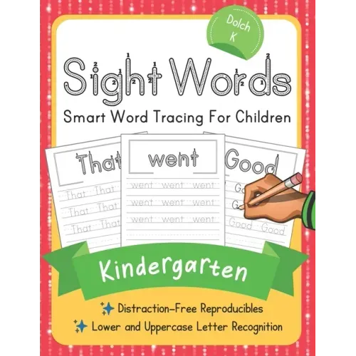 Dolch Kindergarten Sight Words: Smart Word Tracing For Children. Distraction-Free Reproducibles for Teachers, Parents and Homeschooling