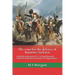 The Case for the Defence of Banastre Tarleton: A British assessment of Lt. Colonel Banastre Tarleton in the American War of Independence