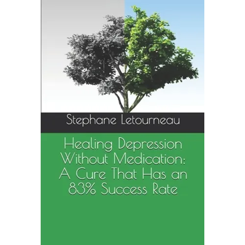 Healing Depression Without Medication: A Cure That Has an 83% Success Rate