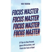 Focus Master: 37 Tips to Stay Present, Ignore Distractions, and Finish the Task at Hand
