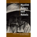 Muslim Rulers and Rebels: Everyday Politics and Armed Separatism in the Southern Philippines Volume 26