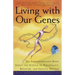 Living with Our Genes: The Groundbreaking Book about the Science of Personality, Behavior, and Genetic Destiny