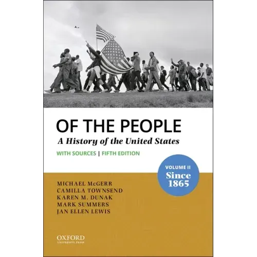 Of the People: Volume II: Since 1865 with Sources