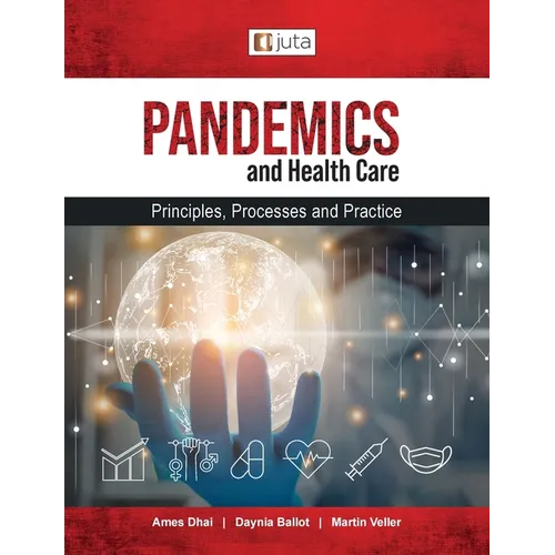 Pandemics and healthcare: Principles, Processes and Practice