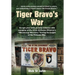 Tiger Bravo's War: An epic year with an elite airborne rifle company in the 101st Airborne Division's "Wandering Warriors," at the height of the Vietn