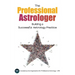 The Professional Astrologer: Building a Successful Astrology Practice