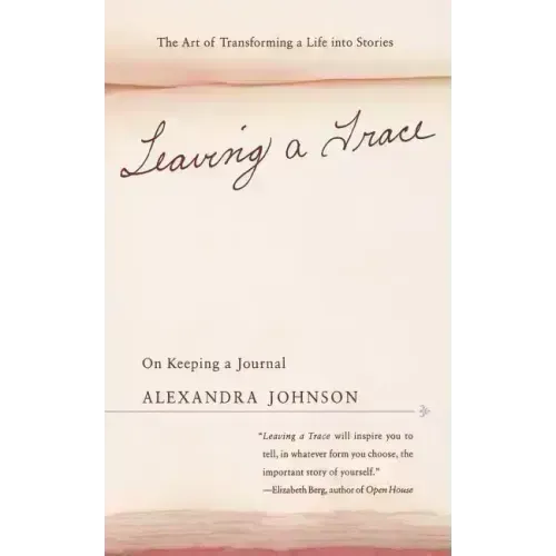 Leaving a Trace: On Keeping a Journal