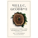 Hello, Goodbye: 75 Rituals for Times of Loss, Celebration, and Change