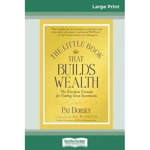 The Little Book That Builds Wealth: The Knockout Formula for Finding Great Investments (Little Books. Big Profits) (16pt Large Print Edition)