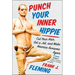 Punch Your Inner Hippie: Cut Your Hair, Get a Job, and Make America Awesome Again
