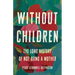 Without Children: The Long History of Not Being a Mother