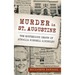 Murder in St. Augustine: The Mysterious Death of Athalia Ponsell Lindsley