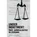 Under Indictment, Race, Juries & Justice in Louisiana