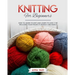 Knitting for Beginners: How to Learn to Knit and Learn to Love It by Realizing Your Projects Quickly and Easily